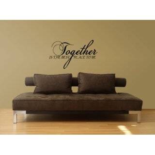 : TOGETHER IS THE BEST PLACE TO BE Vinyl wall quotes stickers sayings 