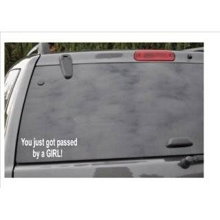  You Just Got Passed By A GIRL Car Decal / Sticker 
