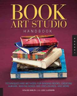 Book Art Studio Handbook Techniques and Methods for Binding Books