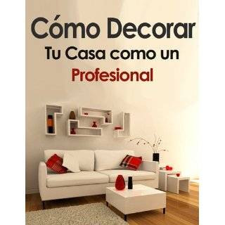 Cómo Decorar Tu Casa como un Profesional (Spanish …